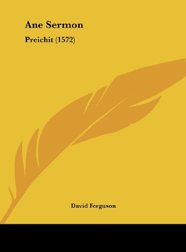 Ane Sermon: Preichit (1572) (9781161977226) by Ferguson, David