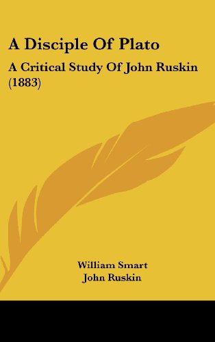 9781161982619: A Disciple Of Plato: A Critical Study Of John Ruskin (1883)