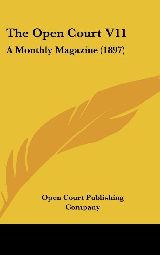 The Open Court V11: A Monthly Magazine (1897) (9781161997859) by Open Court Publishing Company