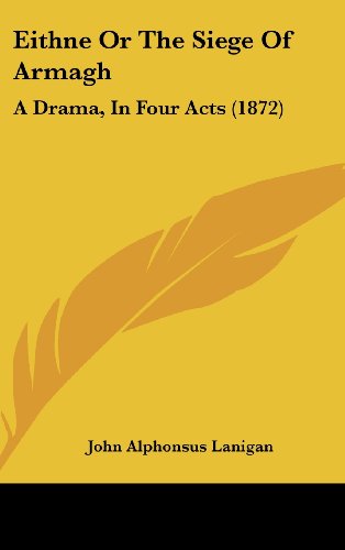 9781162002743: Eithne Or The Siege Of Armagh: A Drama, In Four Acts (1872)