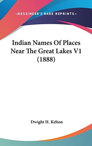 9781162005652: Indian Names Of Places Near The Great Lakes V1 (1888)