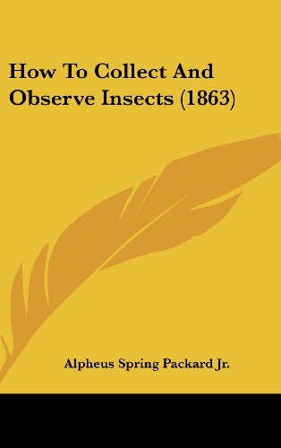 9781162007588: How To Collect And Observe Insects (1863)