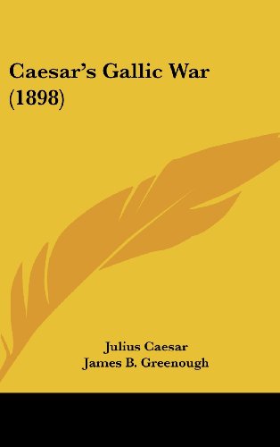 Caesar's Gallic War (1898) (9781162010649) by Caesar, Julius