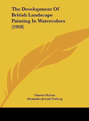 9781162050386: The Development of British Landscape Painting in Watercolors (1918)