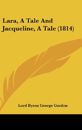 9781162050867: Lara, a Tale and Jacqueline, a Tale (1814)