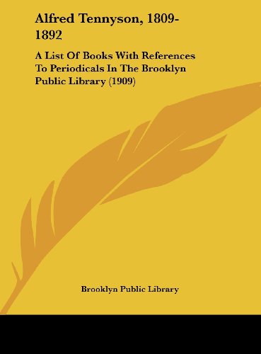 9781162061580: Alfred Tennyson, 1809-1892: A List Of Books With References To Periodicals In The Brooklyn Public Library (1909)