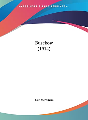 Busekow (1914) (English and German Edition) (9781162067827) by Sternheim, Carl