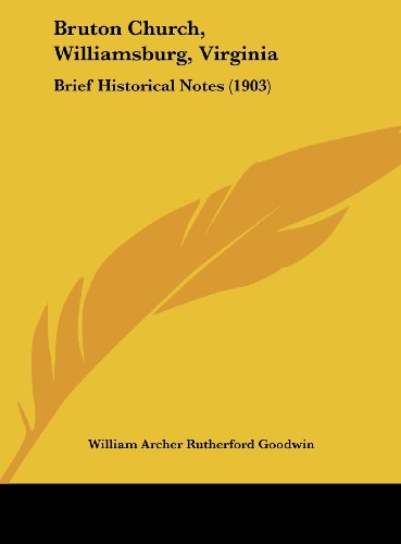 9781162071299: Bruton Church, Williamsburg, Virginia: Brief Historical Notes (1903)