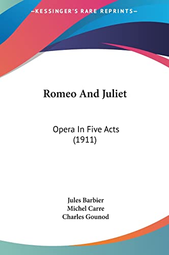 9781162077451: Romeo And Juliet: Opera In Five Acts (1911)