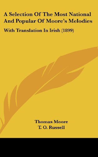 A Selection of the Most National and Popular of Moore's Melodies: With Translation in Irish (1899) (9781162086040) by Moore, Thomas