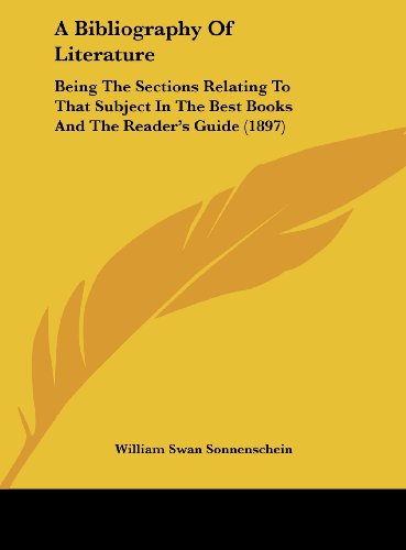 9781162095387: A Bibliography Of Literature: Being The Sections Relating To That Subject In The Best Books And The Reader's Guide (1897)