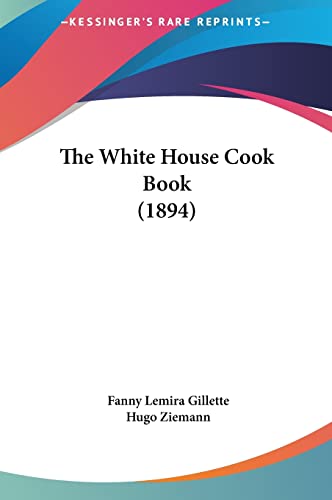 9781162098319: The White House Cook Book (1894)