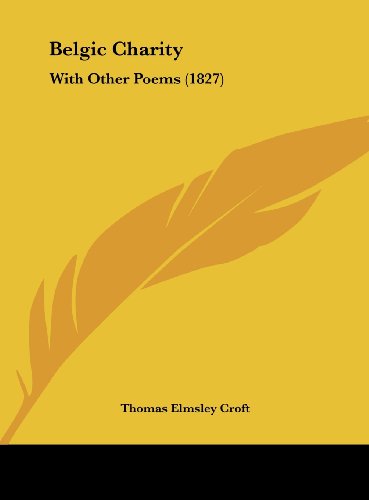 9781162101415: Belgic Charity: With Other Poems (1827)