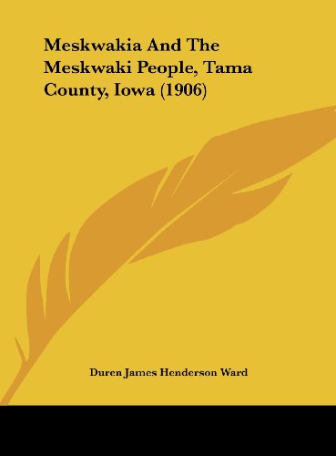 9781162109053: Meskwakia and the Meskwaki People, Tama County, Iowa (1906)