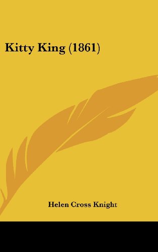Kitty King (1861) (9781162117546) by Knight, Helen Cross