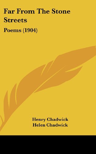 Far From The Stone Streets: Poems (1904) (9781162119670) by Chadwick, Henry; Chadwick, Helen