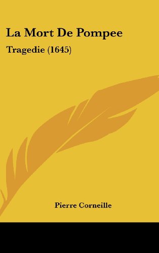 9781162121147: La Mort de Pompee: Tragedie (1645)