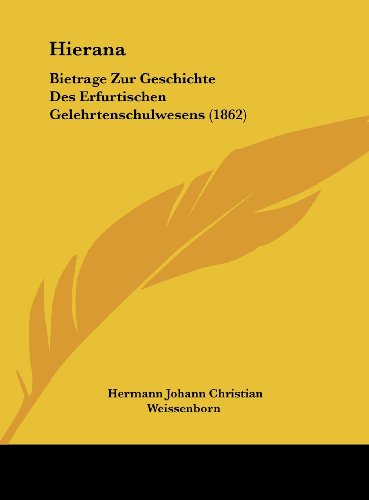 9781162123271: Hierana: Bietrage Zur Geschichte Des Erfurtischen Gelehrtenschulwesens (1862)