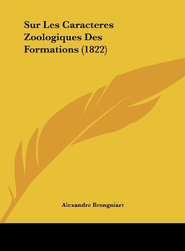 9781162137001: Sur Les Caracteres Zoologiques Des Formations (1822)