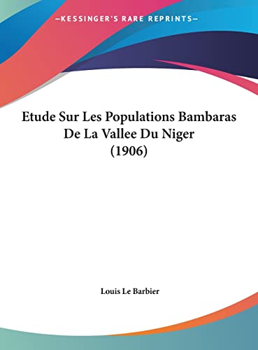9781162137810: Etude Sur Les Populations Bambaras De La Vallee Du Niger (1906)