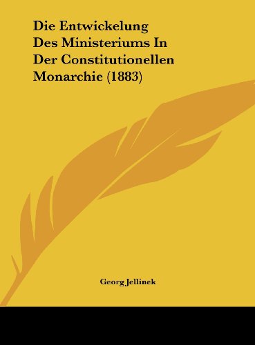 9781162139456: Die Entwickelung Des Ministeriums in Der Constitutionellen Monarchie (1883)