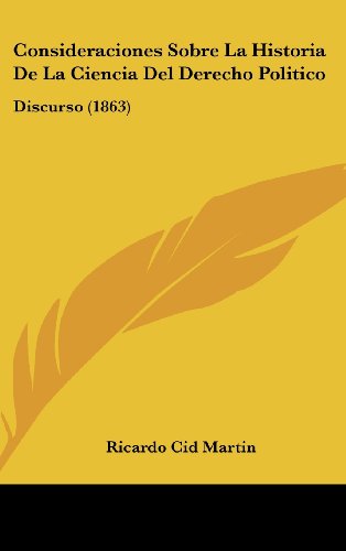 9781162144566: Consideraciones Sobre La Historia De La Ciencia Del Derecho Politico: Discurso (1863) (Spanish Edition)