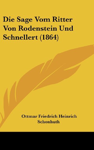 Die Sage Vom Ritter Von Rodenstein Und Schnellert (1864) (German Edition)