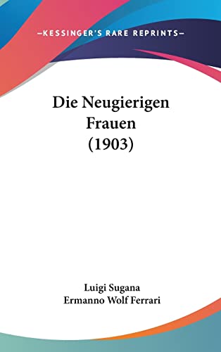 Stock image for Die Neugierigen Frauen (1903) for sale by Buchpark