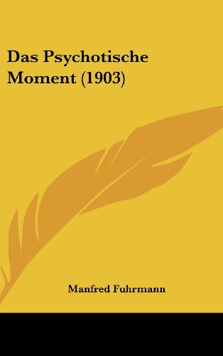 Das Psychotische Moment (1903) (German Edition) (9781162158655) by Fuhrmann, Manfred