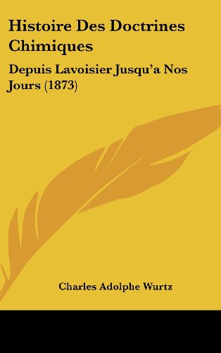 9781162159508: Histoire Des Doctrines Chimiques: Depuis Lavoisier Jusqu'anos Jours (1873)
