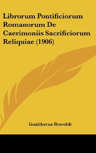 9781162159638: Librorum Pontificiorum Romanorum de Caerimoniis Sacrificiorum Reliquiae (1906)