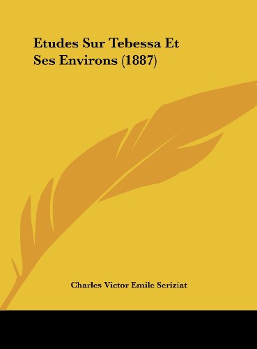 9781162161846: Etudes Sur Tebessa Et Ses Environs (1887) (French Edition)
