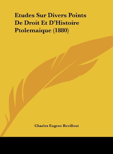 9781162162133: Etudes Sur Divers Points De Droit Et D'Histoire Ptolemaique (1880) (French Edition)