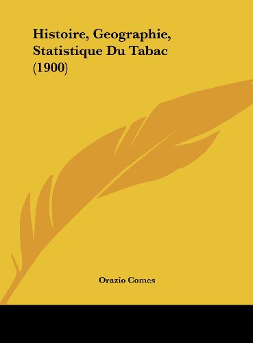 9781162164090: Histoire, Geographie, Statistique Du Tabac (1900)