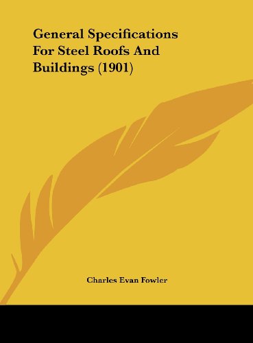 9781162170305: General Specifications For Steel Roofs And Buildings (1901)