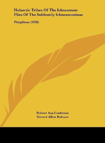 9781162170343: Holarctic Tribes Of The Ichneumon-Flies Of The Subfamily Ichneumoninae: Pimplinae (1920)