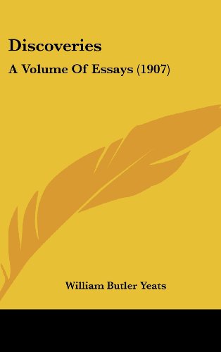 Discoveries: A Volume Of Essays (1907) (9781162186979) by Yeats, William Butler