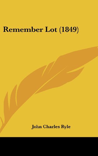 Remember Lot (1849) (9781162190303) by Ryle, John Charles