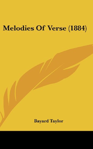 Melodies of Verse (1884) (9781162190976) by Taylor, Bayard