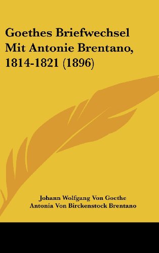 9781162198767: Goethes Briefwechsel Mit Antonie Brentano, 1814-1821 (1896)