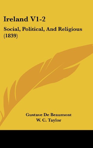 Ireland V1-2: Social, Political, and Religious (1839) (9781162216799) by Beaumont, Gustave De