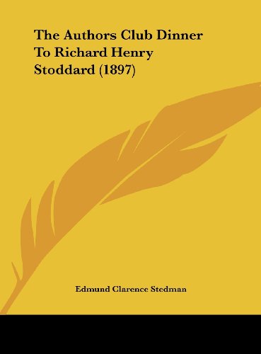 9781162229751: The Authors Club Dinner to Richard Henry Stoddard (1897)