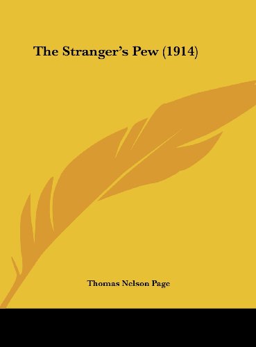 The Stranger's Pew (1914) (9781162233406) by Page, Thomas Nelson