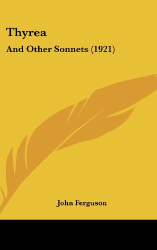 Thyrea: And Other Sonnets (1921) (9781162244433) by Ferguson, John