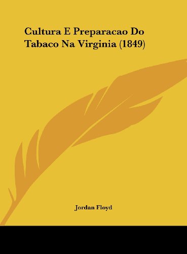 9781162271958: Cultura E Preparacao Do Tabaco Na Virginia (1849)
