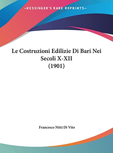 9781162278278: Le Costruzioni Edilizie Di Bari Nei Secoli X-XII (1901)