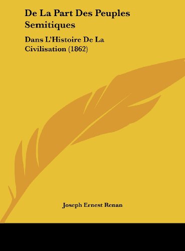 9781162287058: de La Part Des Peuples Semitiques: Dans L'Histoire de La Civilisation (1862)