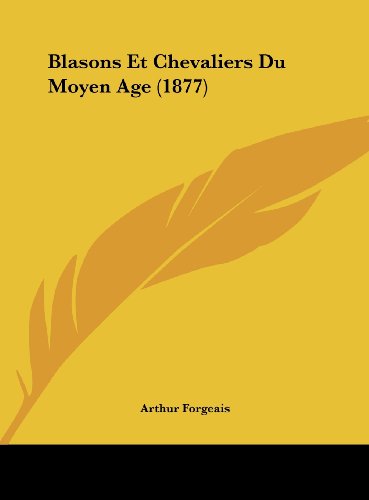 9781162297514: Blasons Et Chevaliers Du Moyen Age (1877)