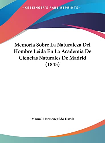 9781162302126: Memoria Sobre La Naturaleza del Hombre Leida En La Academia de Ciencias Naturales de Madrid (1845)