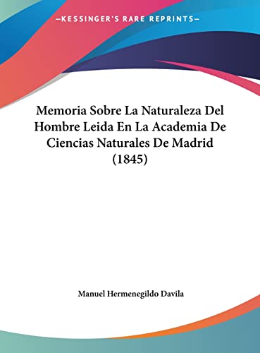 9781162302126: Memoria Sobre La Naturaleza Del Hombre Leida En La Academia De Ciencias Naturales De Madrid (1845)